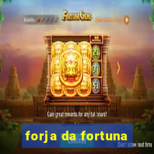 forja da fortuna